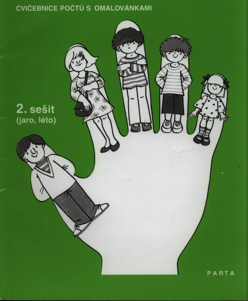 Je nás pět : cvičebnice počtů s omalovánkami. 2. sešit, (Jaro, léto)