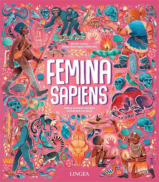 Femina sapiens : dějiny evoluce člověka zaměřené na ženy