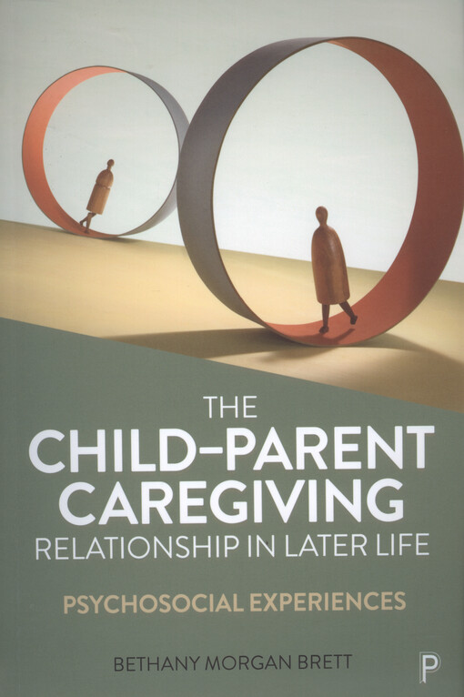 The child-parent caregiving relationship in later life : psychosocial experiences