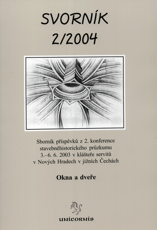 Okna a dveře : sborník příspěvků z 2. konference stavebněhistorického průzkumu 3.-6.6.2003 v klášteře servitů v Nových Hradech v jižních Čechách