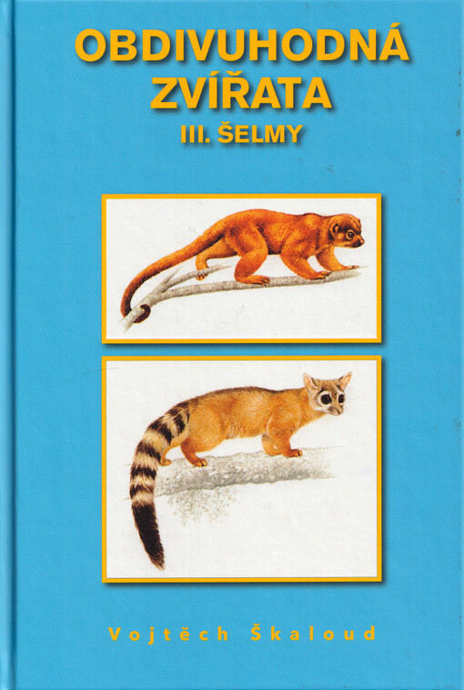 Obdivuhodná zvířata. III., Šelmy