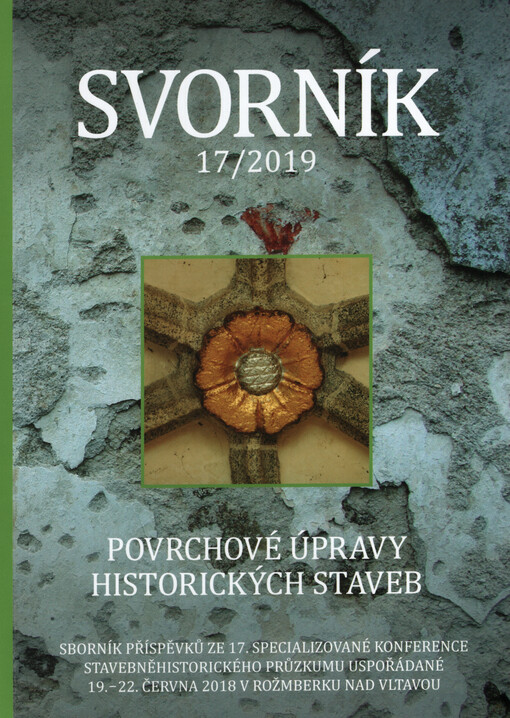 Povrchové úpravy historických staveb : sborník příspěvků ze 17. specializované konference stavebněhistorického průzkumu uspořádané 19.-22.června 2018 v Rožmberku nad Vltavou