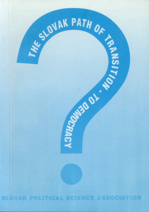 The Slovak path of transition : to democracy?