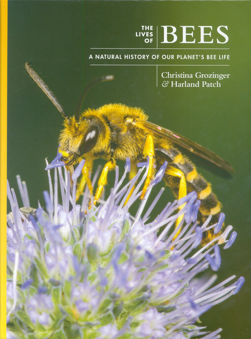 The lives of bees : a natural history of our planet's bee life