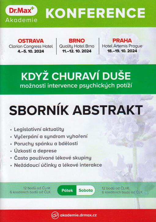 Když churaví duše - možnosti intervence psychických potíží : konference Akademie Dr. Max : Ostrava 4.-5.10.2024, Brno 11.-12.10.2024, Praha 18.-19.2024 : sborník abstrakt