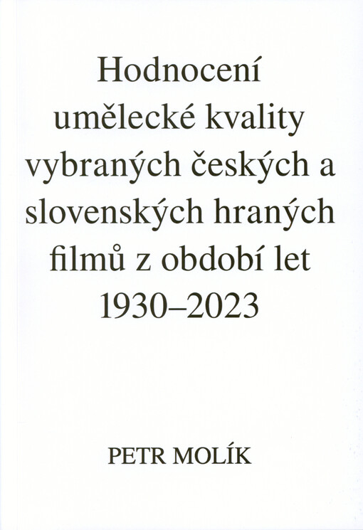 Hodnocení umělecké kvality vybraných českých a slovenských hraných filmů z období let 1930-2023