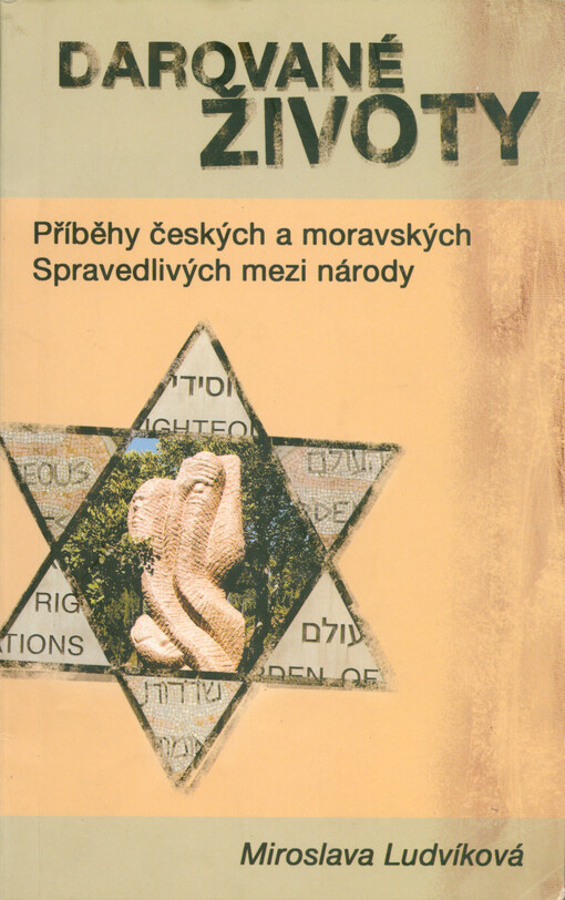 Darované životy : příběhy českých a moravských Spravedlivých mezi národy