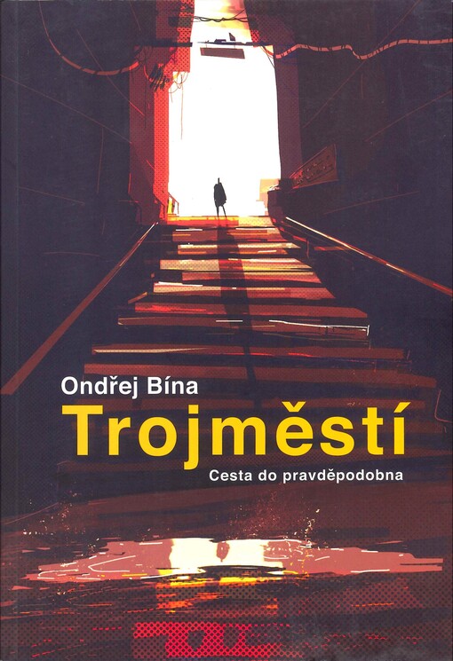 Trojměstí : cesta do pravděpodobna