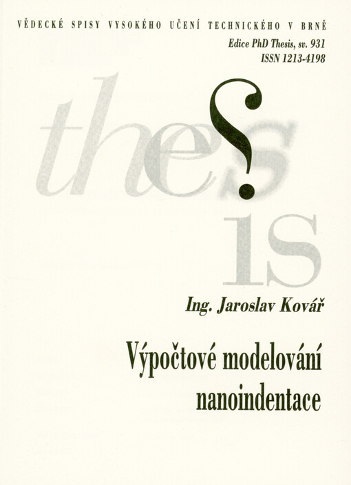 Výpočtové modelování nanoindentace = Computational modelling of nanoindentation : zkrácená verze dizertační práce
