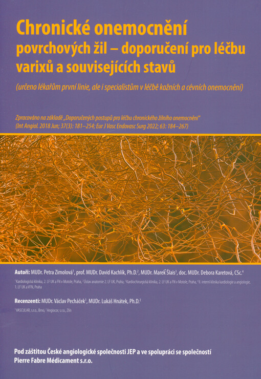 Chronické onemocnění povrchových žil - doporučení pro léčbu varixů a souvisejících stavů : (určeno lékařům první linie, ale i specialistům v léčbě kožních a cévních onemocnění)