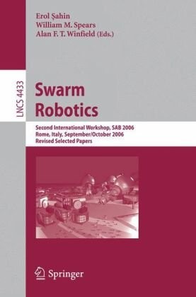 Swarm robotics : second SAB 2006 International Workshop, Rome, Italy, September 30 - October 1, 2006 : revised selected papers 