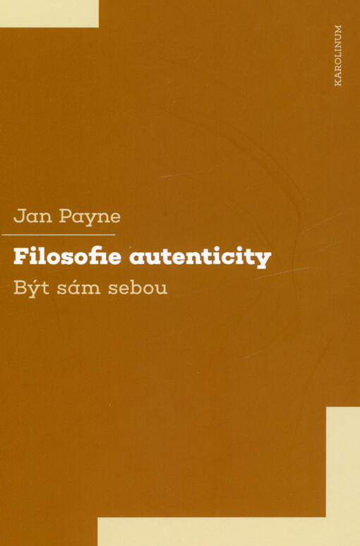 Filosofie autenticity : být sám sebou