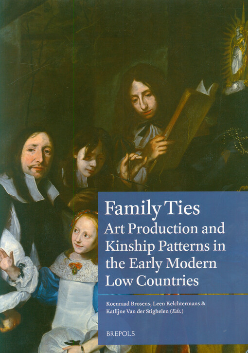 Family ties : art production and kinship patterns in the early modern low countries