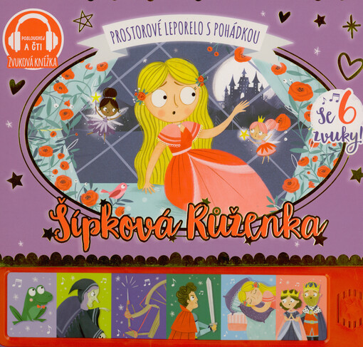 Šípková Růženka : prostorové leporelo s pohádkou : se 6 zvuky!