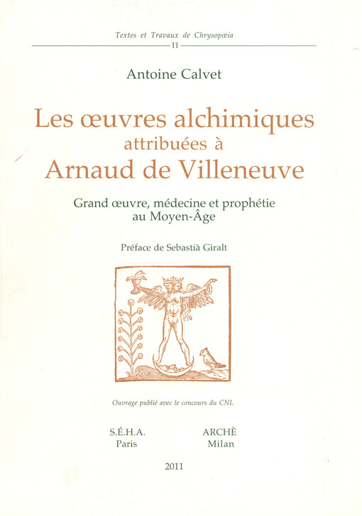 Les œuvres alchimiques attribuées à Arnaud de Villeneuve : grand œuvre, médecine et prophétie au Moyen-Âge