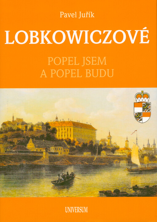 Lobkowiczové : popel jsem a popel budu