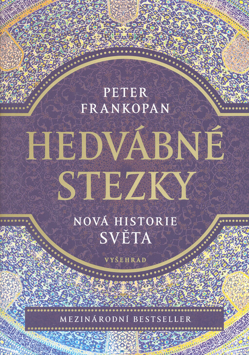 Hedvábné stezky : nová historie světa