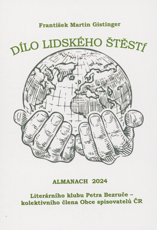 Dílo lidského štěstí : almanach 2024 Literárního klubu Petra Bezruče, kolektivního člena Obce spisovatelů ČR