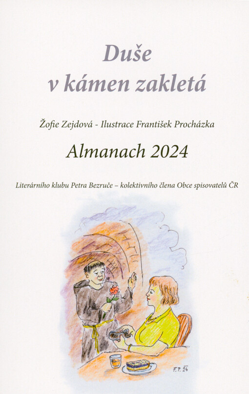 Duše v kámen zakletá : almanach 2024 Literárního klubu Petra Bezruče, kolektivního člena Obce spisovatelů ČR