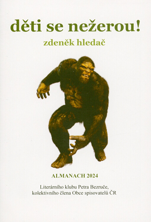 Děti se nežerou! : almanach 2024 Literárního klubu Petra Bezruče, kolektivního člena Obce spisovatelů ČR