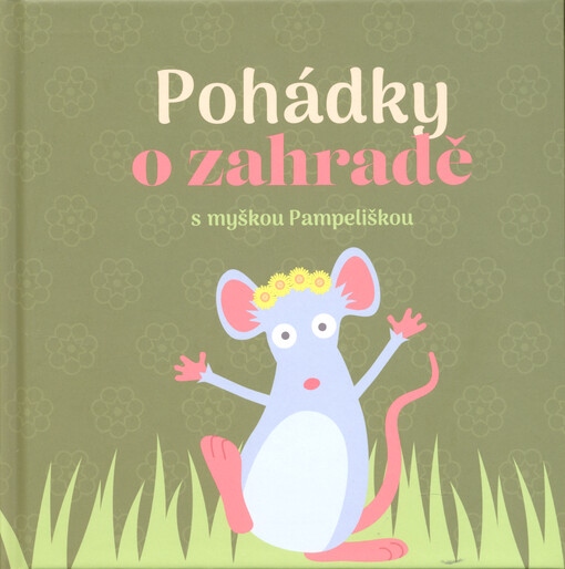 Pohádky o zahradě s myškou Pampeliškou