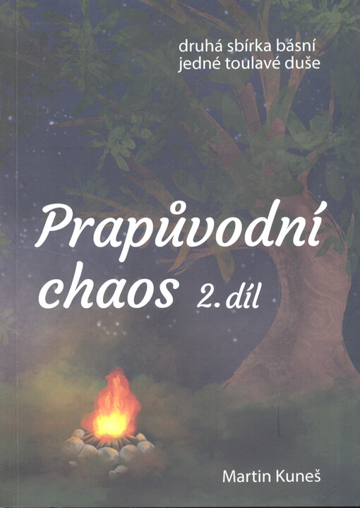 Prapůvodní chaos : druhá sbírka básní jedné toulavé duše. 2. díl