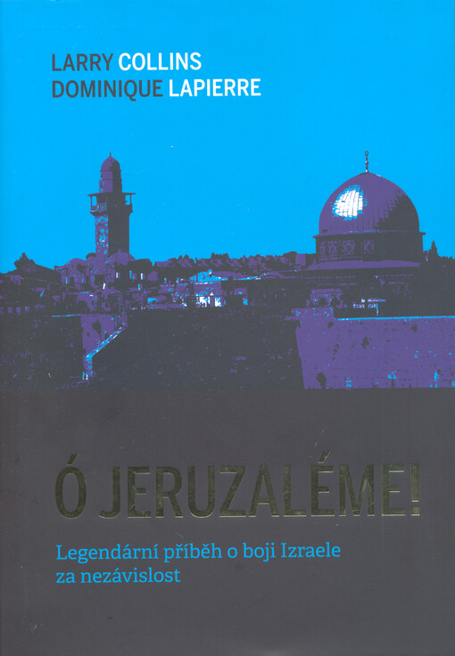Ó Jeruzaléme! : legendární příběh o boji Izraele za nezávislost