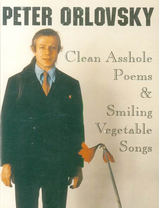 Clean asshole poems & smiling vegetable songs : poems 1957-1977