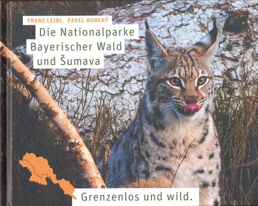 Die Nationalparke Bayerischer Wald und Šumava : grenzenlos und wild