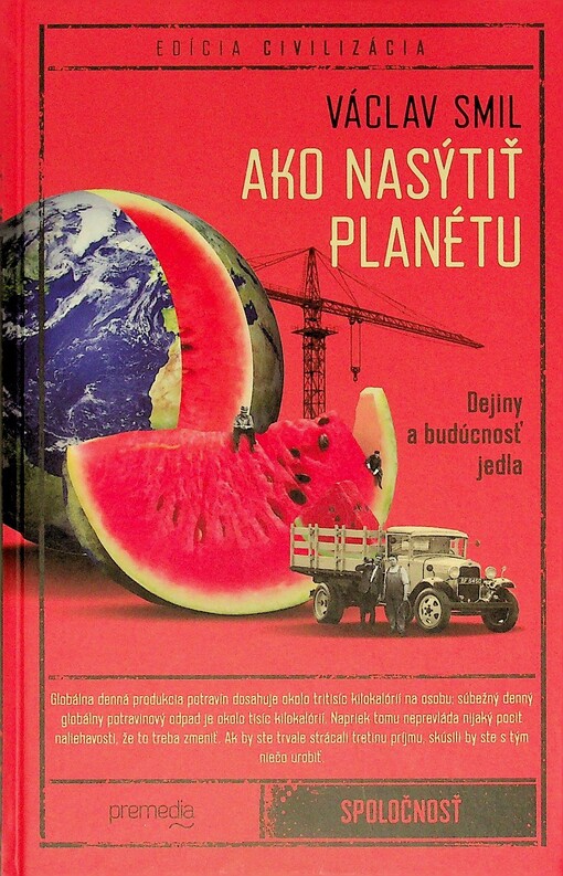 Ako nasýtiť planétu: Dejiny a budúcnosť jedla