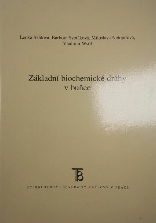 Základní biochemické dráhy v buňce :pracovní sešit k přednáškám z obecné biochemie pro posluchače FaF UK