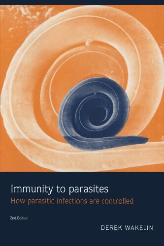 Immunity to parasites : how parasitic infections are controlled