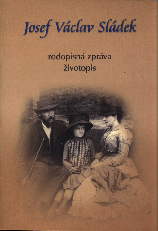 Josef Václav Sládek : rodopisná zpráva, životopis