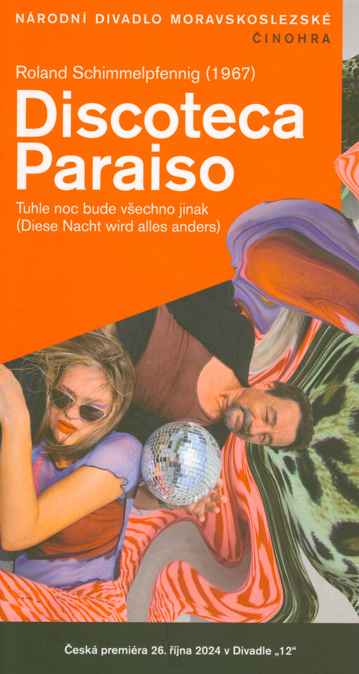 Roland Schimmelpfennig (1967), Discoteca Paraiso : tuhle noc bude všechno jinak = (Diese Nacht wird alles anders) : česká premiéra 26. října 2024 v Divadle 