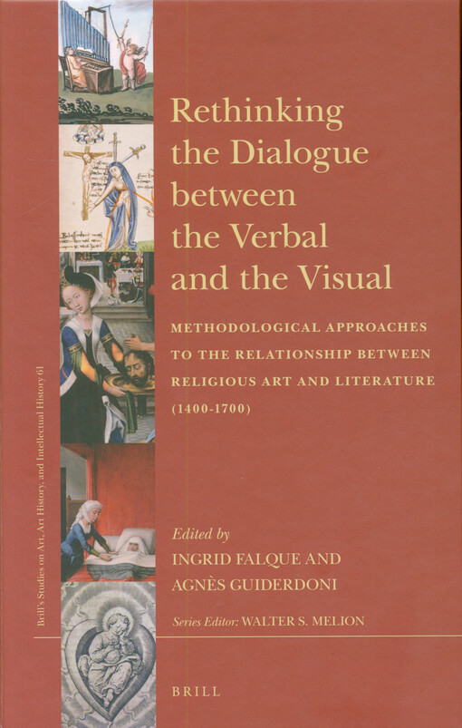 Rethinking the dialogue between the verbal and the visual : methodological approaches to the relationship between religious art and literature (1400-1700)