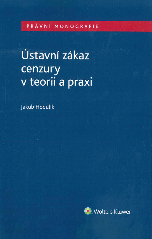 Ústavní zákaz cenzury v teorii a praxi