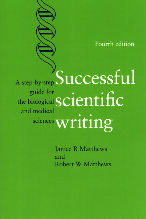 Successful scientific writing : a step-by-step guide for the biological and medical sciences