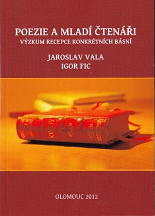 Poezie a mladí čtenáři :výzkum recepce konkrétních básní