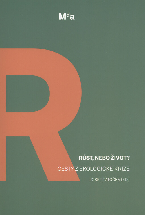 Růst, nebo život? : cesty z ekologické krize