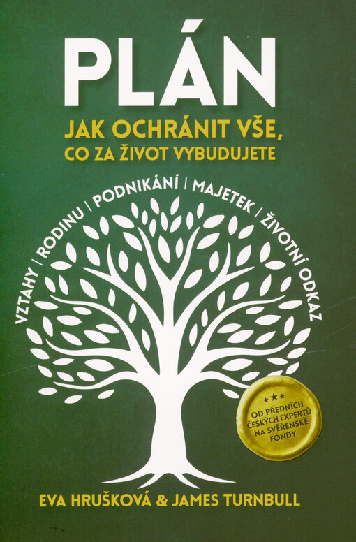 Plán : jak ochránit vše, co za život vybudujete : vztahy, rodinu, podnikání, majetek, životní odkaz