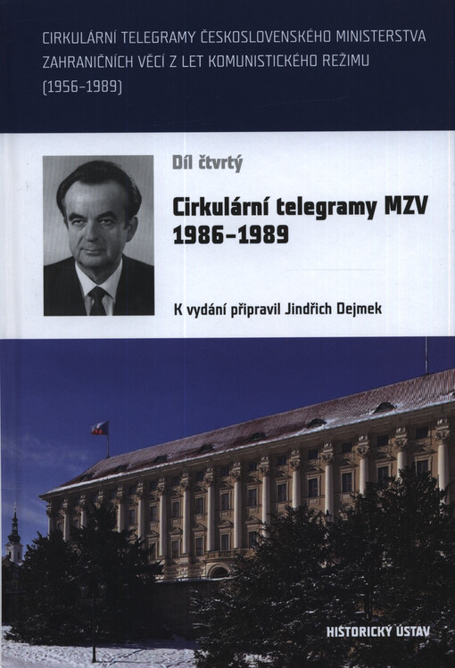 Cirkulární telegramy Československého ministerstva zahraničních věcí z let komunistického režimu (1956-1989). Díl čtvrtý, Cirkulární telegramy MZV 1986-1989