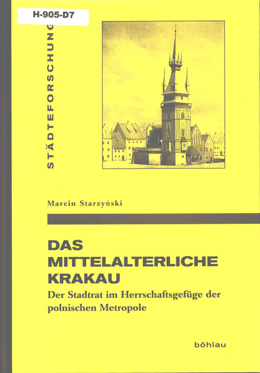 Das mittelalterliche Krakau : der Stadtrat im Herrschaftsgefüge der polnischen Metropole