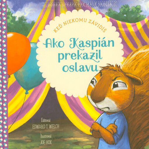 Ako Kaspián prekazil oslavu : keď někomu závidíš