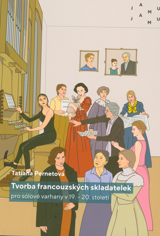 Tvorba francouzských skladatelek : pro sólové varhany v 19.-20. století