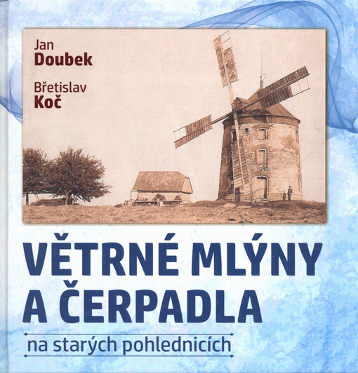 Větrné mlýny a čerpadla na starých pohlednicích