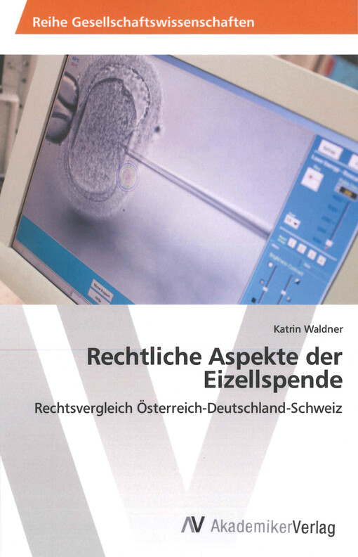 Rechtliche Aspekte der Eizellspende : Rechtsvergleich Österreich-Deutschland-Schweiz