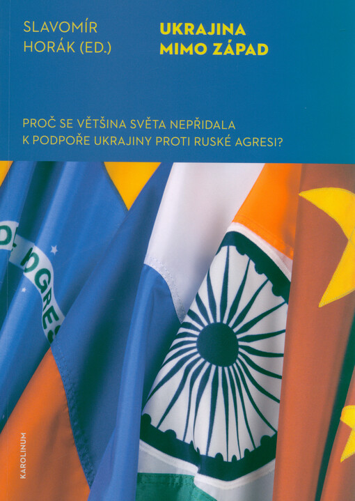 Ukrajina mimo západ : proč se většina světa nepřidala k podpoře Ukrajiny proti ruské agresi?