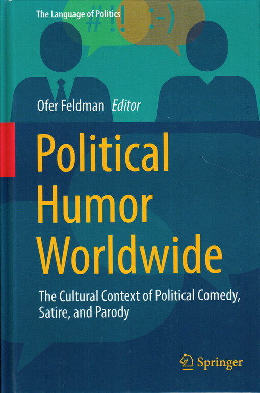 Political humor worldwide : the cultural context of political comedy, satire and parody