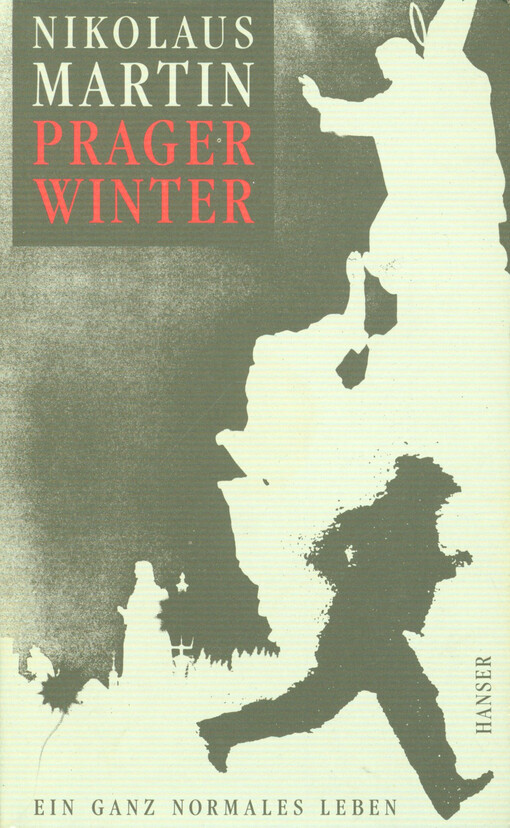Prager Winter : ein ganz normales Leben