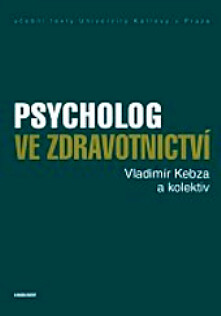 Psycholog ve zdravotnictví :učební text pro Filozofickou fakultu UK